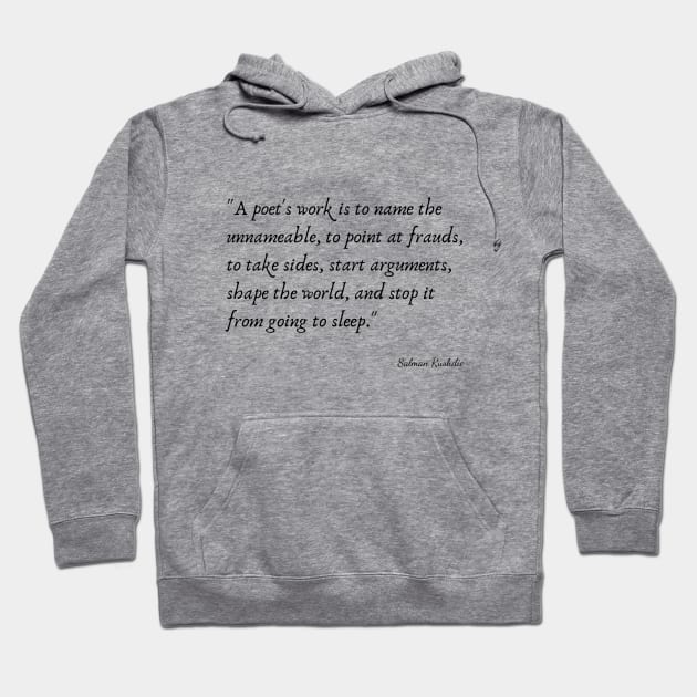 A Quote about Poetry by Salman Rushdie Hoodie by Poemit